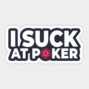 I suck at poker Sticker